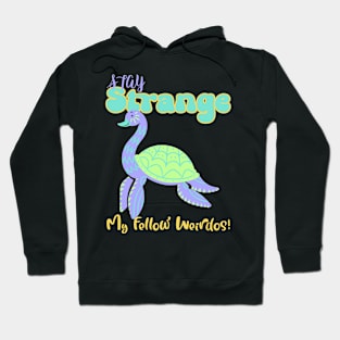 “ Stay Strange My Fellow Weirdos” Colorful Sea Cryptid Hoodie